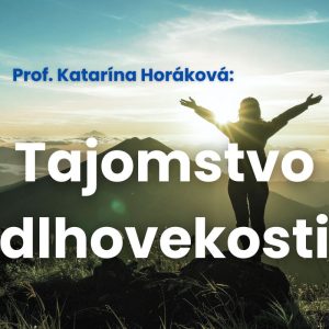 Kurz Tajomstvo dlhovekosti s Prof. Katarínou Horákovou