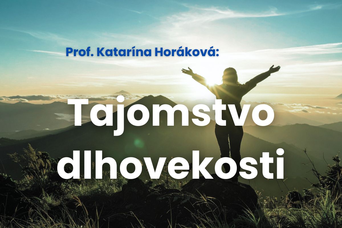 Kurz Tajomstvo dlhovekosti s Prof. Katarínou Horákovou