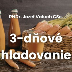 Kurz 3-dňové hladovanie s RNDr. Jozefom Valuchom